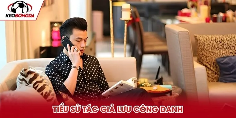 Tiểu sử tác giả Lưu Công Danh