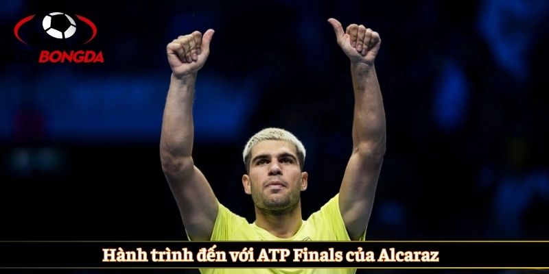 Hành trình đến với ATP Finals của Alcaraz