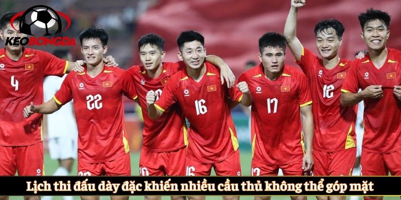 Lịch thi đấu dày đặc khiến nhiều cầu thủ không thể góp mặt