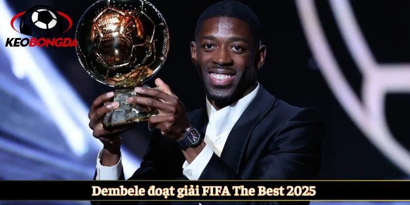 Dembele đoạt giải FIFA The Best 2025