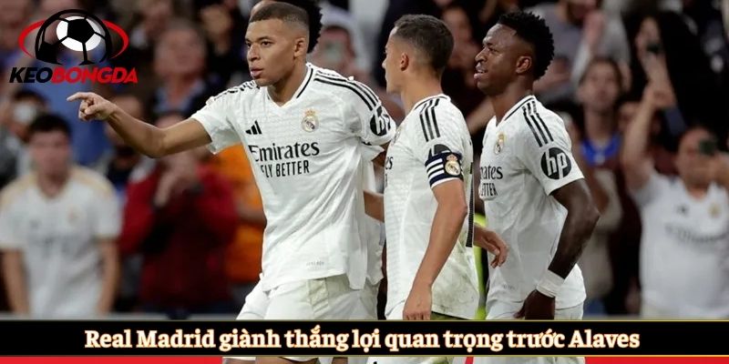 Real Madrid giành thắng lợi quan trọng trước Alaves