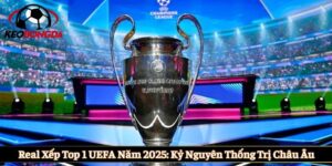 Real xếp top 1 UEFA năm 2025