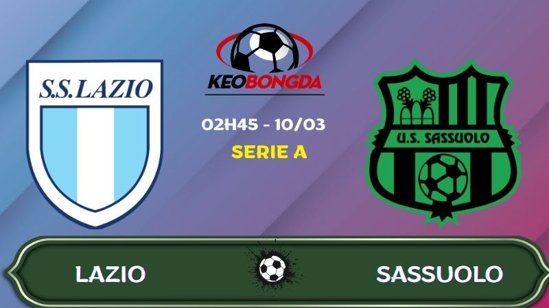 Nhận định Lazio vs Sassuolo